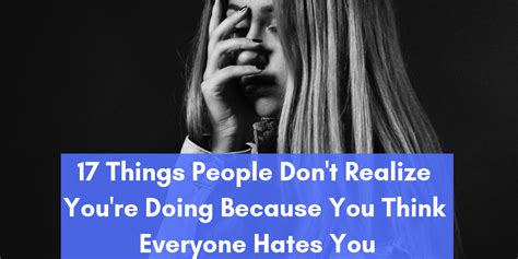why does everyone hate kimber|17 'Habits' of People Who Think Everyone Hates Them .